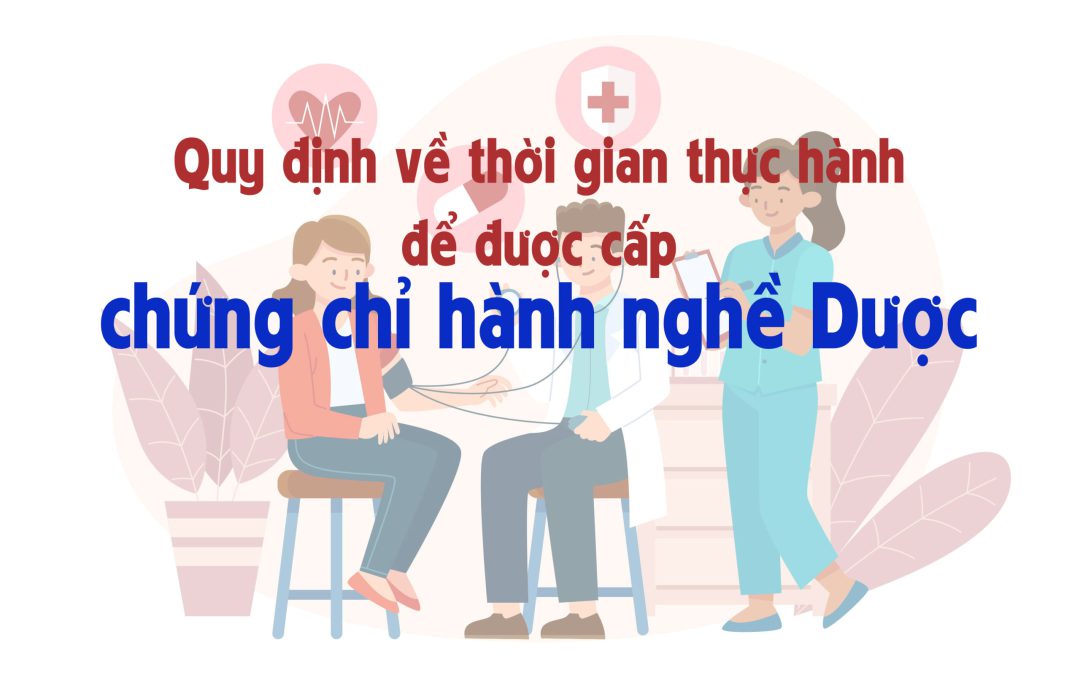 Quy định mới nhất về thời gian thực hành cấp chứng chỉ hành nghề dược